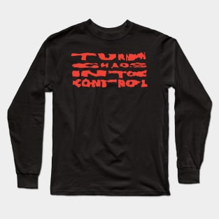 Turn Chaos Into Control Long Sleeve T-Shirt